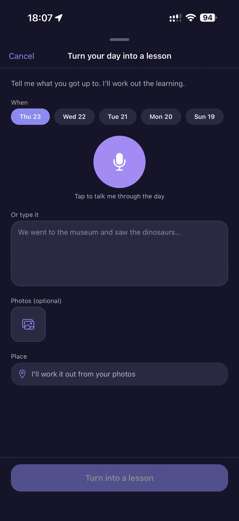 Turn your day into a lesson — talk it through or type it, add photos, and the app works out the learning